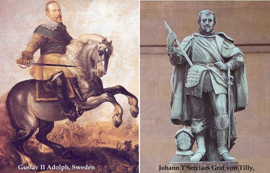 Swedish-Saxon King Gustav II Adolf of Sweden. Credits: Wikipedia; Count Johan Tzerclaes of Tilly. Wikipedia