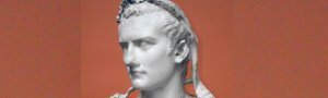 On This Day In History: Roman Emperor Caligula Was Born – On August 31, 12 AD
